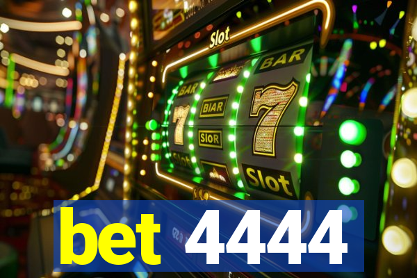 bet 4444